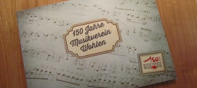 Jubiläumsschrift 150 Jahre Musikverein Wohlen
